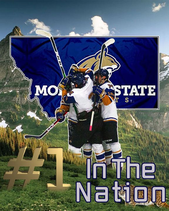 “In this weeks rankings with an overall record of 15-4 your MSU bobcats are for the first time in program history ranked as the #1 team in the nation