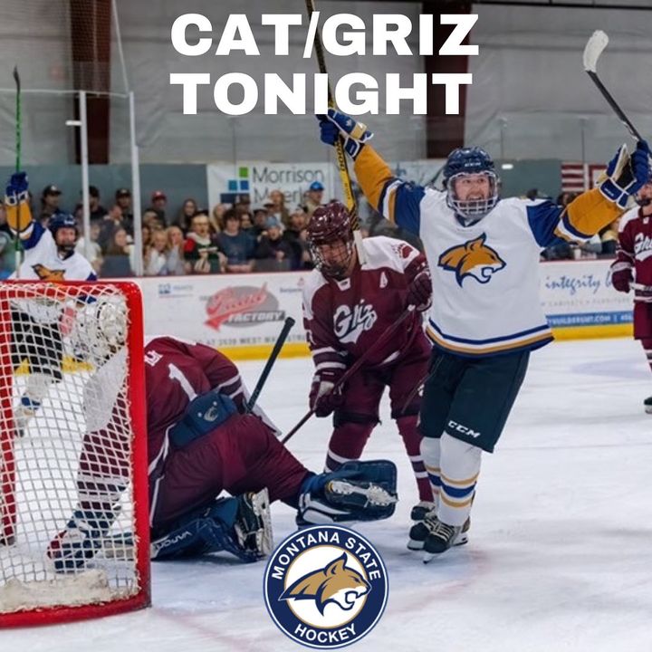 CAT GRIZ HOCKEY TONIGHT AT 7:30 IN BOZEMAN🏒