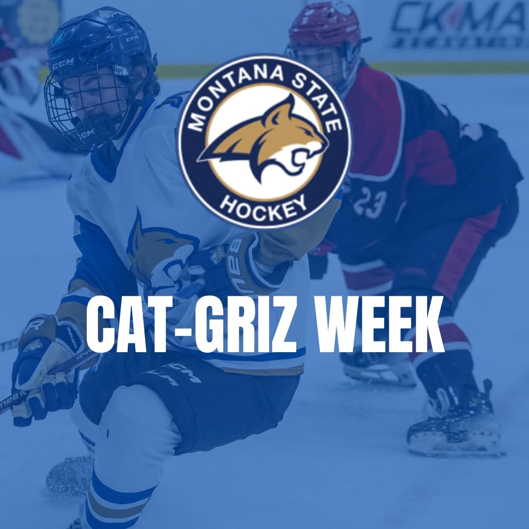 Final games of the semester and it’s CAT-Griz weekend!